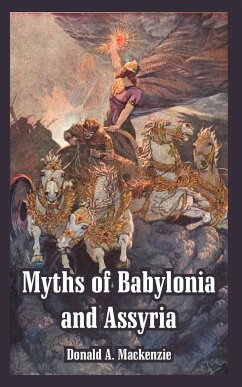 Myths of Babylonia and Assyria - Mackenzie, Donald A.