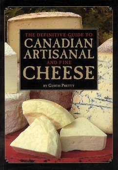 The Definitive Guide to Canadian Artisanal and Fine Cheese - Pretty, Gurth