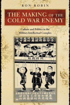 The Making of the Cold War Enemy - Robin, Ron Theodore