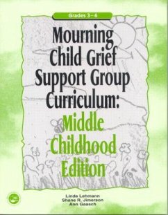 Mourning Child Grief Support Group Curriculum - Gaasch, Ann; Lehmann, Linda; Jimerson, Shane R