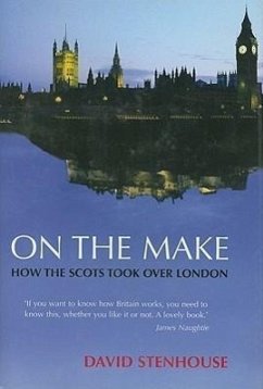 On the Make: How the Scots Took Over London - Stenhouse, David