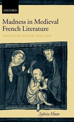 Madness in Medieval French Literature - Huot, Sylvia