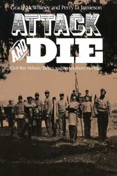Attack and Die: Civil War Military Tactics and the Southern Heritage - Mcwhiney, Grady; Jamieson, Perry D.