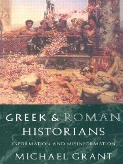 Greek and Roman Historians - Grant, Michael