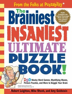 The Brainiest Insaniest Ultimate Puzzle Book! - Shenk, Mike; Goldstein, Amy; Leighton, Robert