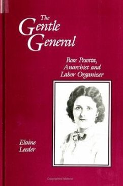 The Gentle General: Rose Pesotta, Anarchist and Labor Organizer - Leeder, Elaine