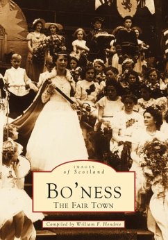 Bo'ness: The Fair Town: Images of Scotland - Hendrie, William F