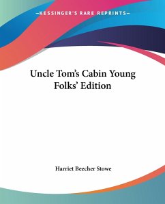 Uncle Tom's Cabin Young Folks' Edition - Stowe, Harriet Beecher