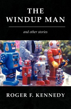 The Windup Man - Kennedy, Roger F.