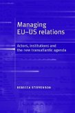 Managing EU-US Relations: Actors, Institutions and the New Transatlantic Agenda