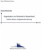 Zukunftsstudie Organisation von Sicherheit in Deutschland 2013