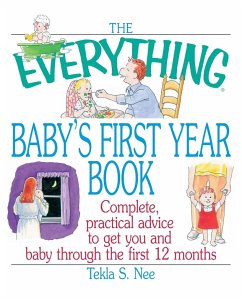 The Everything Baby's First Year Book - Nee, Tekla S.