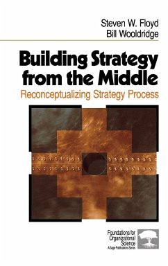 Building Strategy from the Middle - Floyd, Steven W.; Wooldridge, Bill