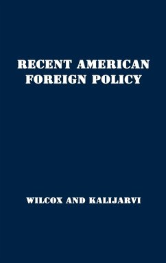 Recent American Foreign Policy - Wilcox, Francis Orlando; Unknown