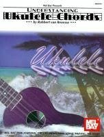 Mel Bay Presents Understanding Ukulele Chords - Van Renesse, Robbert