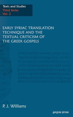 Early Syriac Translation Technique & the textual criticism of the Greek Gospels - Williams, P J