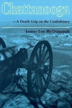 Chattanooga: A Death Grip on the Confederacy - Mcdonough, James Lee