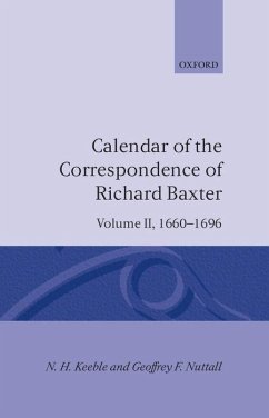 Calendar of the Correspondence of Richard Baxter - Keeble, N. H. / Nuttall, Geoffrey F. (eds.)