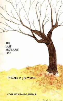 The Last Miserable Day - Bowman, Marcia J.