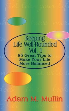 Keeping Life Well-Rounded Vol. 1 - Mullin, Adam M.