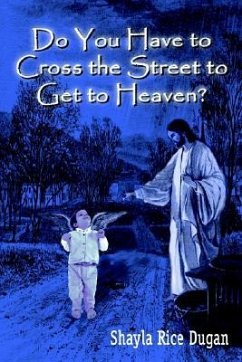 Do You Have to Cross the Street to Get to Heaven?
