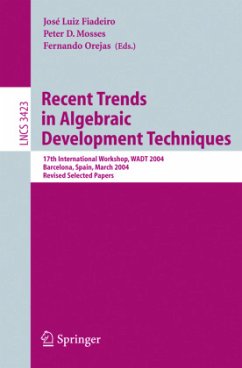 Recent Trends in Algebraic Development Techniques - Fiadeiro, José Luiz / Mosses, Peter / Orejas, Fernando (eds.)