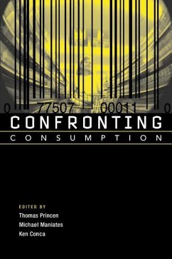 Confronting Consumption - Princen, Thomas / Maniates, Michael F. / Conca, Ken (eds.)