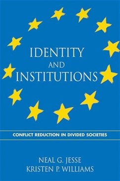 Identity and Institutions: Conflict Reduction in Divided Societies - Jesse, Neal G.; Williams, Kristen P.