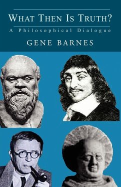 What Then Is Truth? - Barnes, Gene