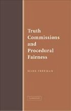 Truth Commissions and Procedural Fairness - Freeman, Mark