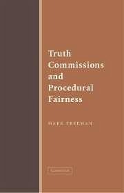 Truth Commissions and Procedural Fairness - Freeman, Mark