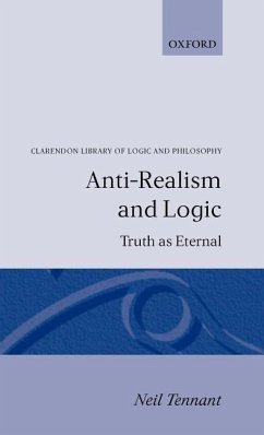 Anti-Realism and Logic - Tennant, Neil