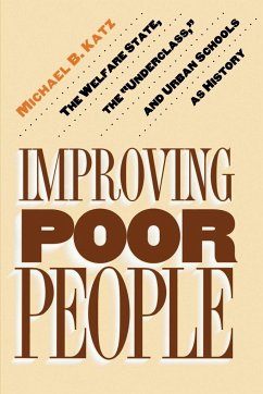 Improving Poor People - Katz, Michael B.