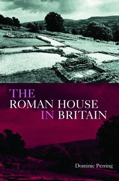 The Roman House in Britain - Perring, Dominic