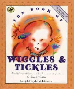 The Book of Wiggles & Tickles: Wonderful Songs and Rhymes Passed Down from Generation to Generation for Infants & Toddlers - Feierabend, John M.