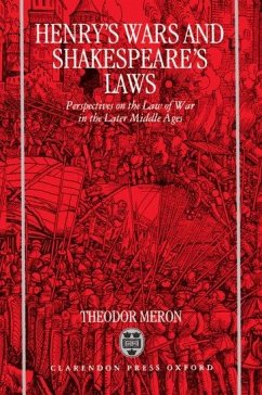 Henry's Wars and Shakespear's Laws - Meron, Theodor