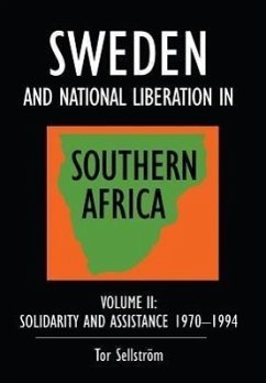 Sweden and national liberation in Southern Africa: Vol. 2. Solidarity and assistance 1970-1994 - Sellström, Tor