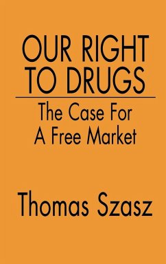 Our Right to Drugs - Szasz, Thomas