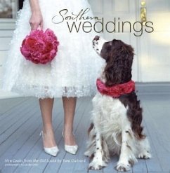 Southern Weddings: New Looks from the Old South - Guerard, Tara