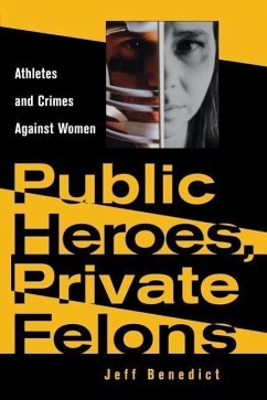 Public Heroes, Private Felons - Benedict, Jeff