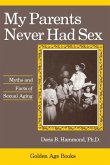 My Parents Never Had Sex My Parents Never Had Sex