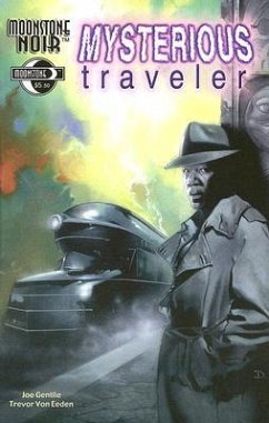 Moonstone Noir: The Mysterious Traveler - Gentile, Joe