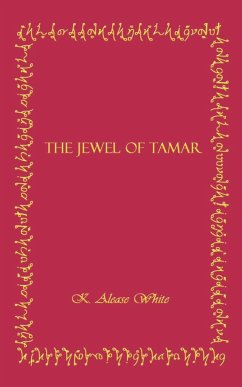 The Jewel of Tamar - White, K. Alease