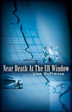Near Death At The ER Window - Dufrense, Lisa