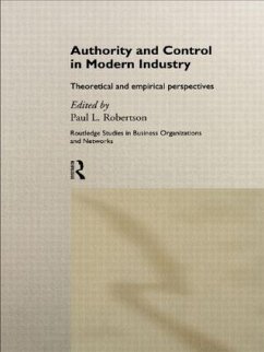 Authority and Control in Modern Industry - Robertson, Paul L. (ed.)