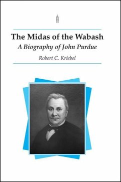 The Midas of the Wabash - Kriebel, Robert C