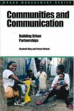 Communities and Communication: Building Urban Partnerships - Wakely, Patrick; Riley, Elizabeth