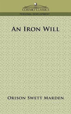 An Iron Will - Marden, Orison Swett