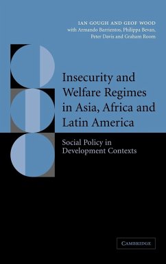 Insecurity and Welfare Regimes in Asia, Africa and Latin America - Gough, Ian; Wood, Geof; Barrentios, Armando