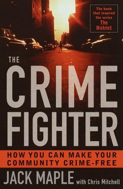 The Crime Fighter: How You Can Make Your Community Crime Free - Maple, Jack; Mitchell, Chris